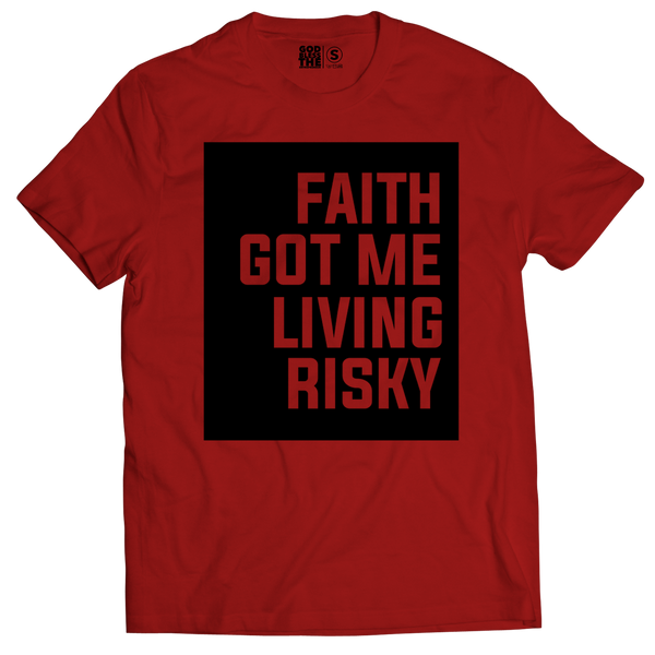 Faith Got Me Living Risky Red