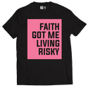 Faith Got Me Living Risky Pink