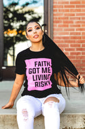 Faith Got Me Living Risky Pink